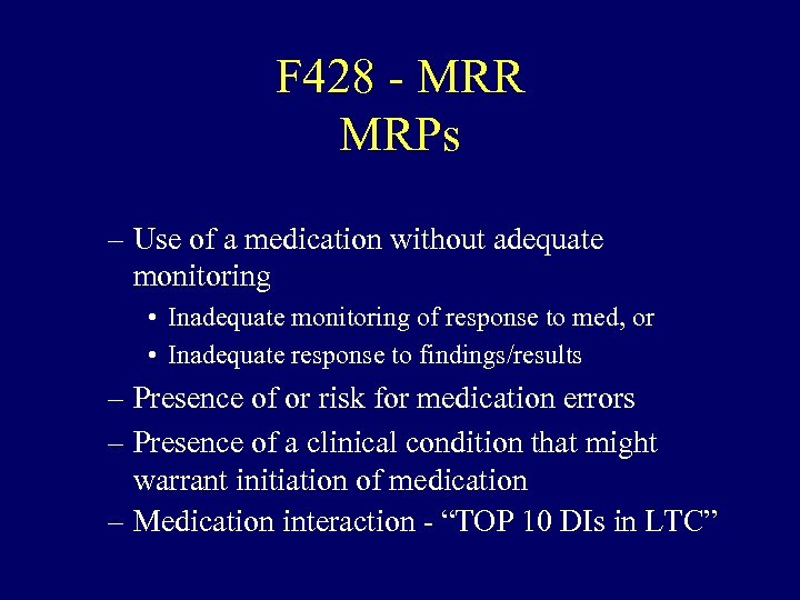 F 428 - MRR MRPs – Use of a medication without adequate monitoring •