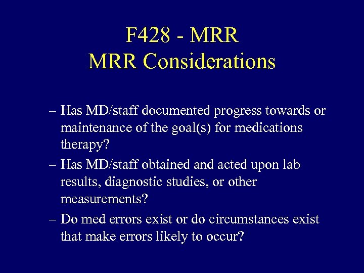 F 428 - MRR Considerations – Has MD/staff documented progress towards or maintenance of