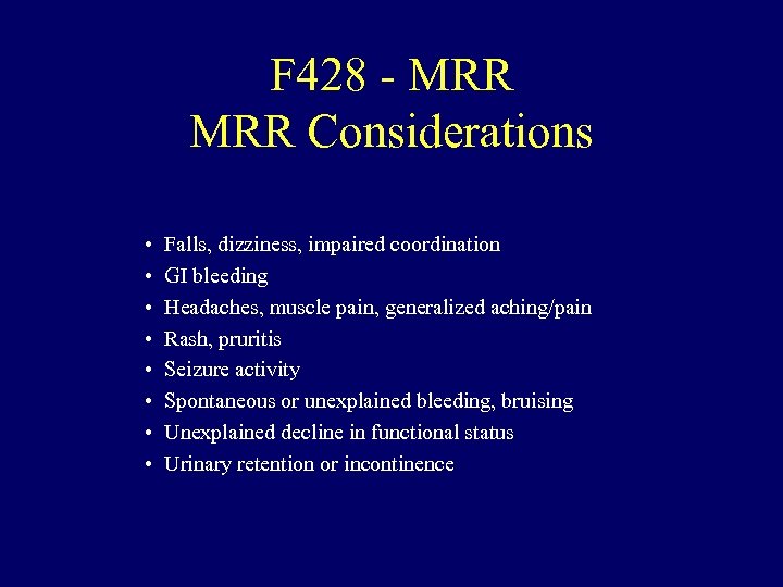 F 428 - MRR Considerations • • Falls, dizziness, impaired coordination GI bleeding Headaches,