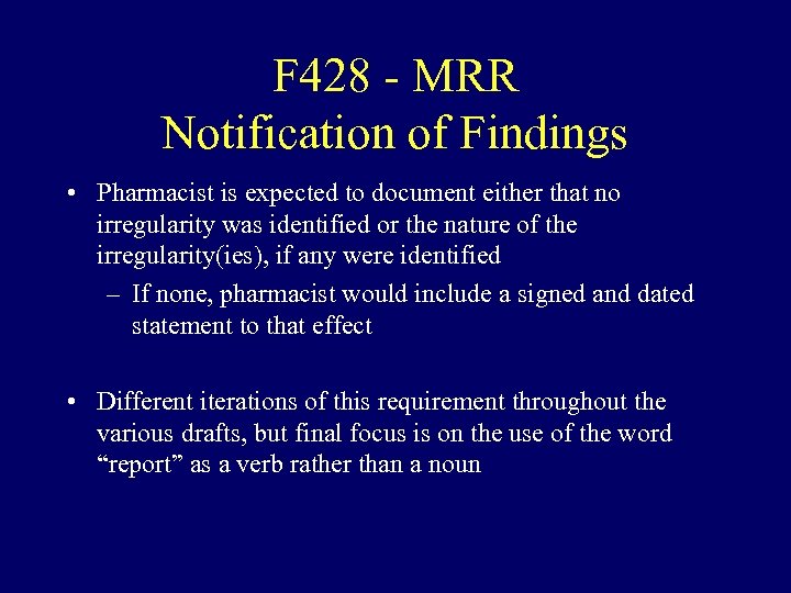 F 428 - MRR Notification of Findings • Pharmacist is expected to document either
