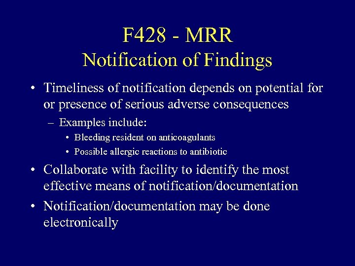 F 428 - MRR Notification of Findings • Timeliness of notification depends on potential