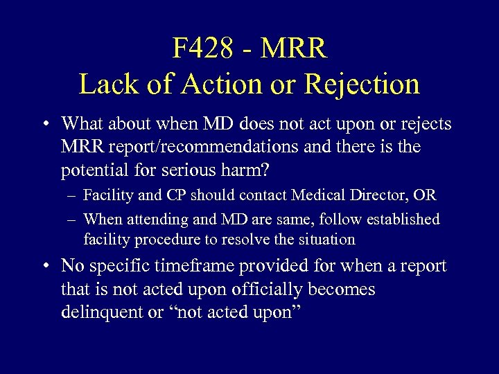 F 428 - MRR Lack of Action or Rejection • What about when MD