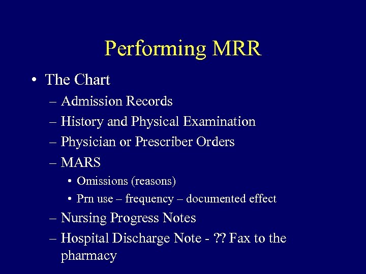 Performing MRR • The Chart – Admission Records – History and Physical Examination –