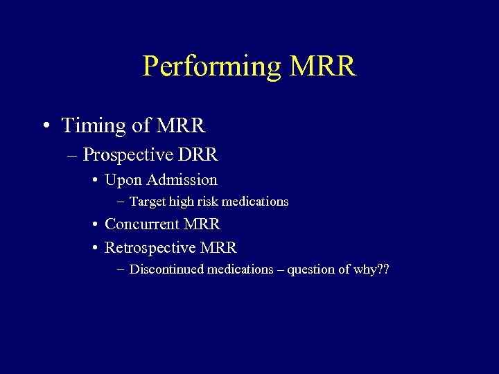 Performing MRR • Timing of MRR – Prospective DRR • Upon Admission – Target