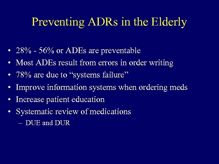 Preventing ADRs in the Elderly • • • 28% - 56% or ADEs are