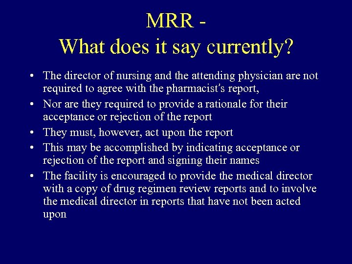 MRR What does it say currently? • The director of nursing and the attending
