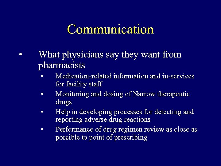 Communication • What physicians say they want from pharmacists • • Medication-related information and