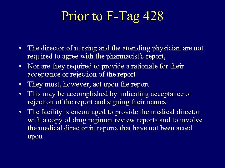 Prior to F-Tag 428 • The director of nursing and the attending physician are