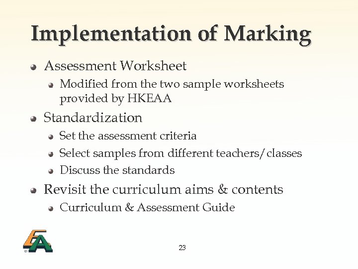 Implementation of Marking Assessment Worksheet Modified from the two sample worksheets provided by HKEAA