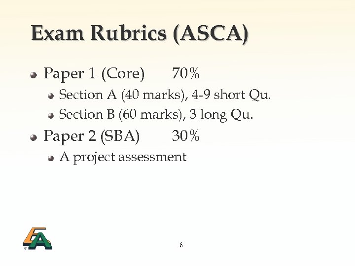 Exam Rubrics (ASCA) Paper 1 (Core) 70% Section A (40 marks), 4 -9 short