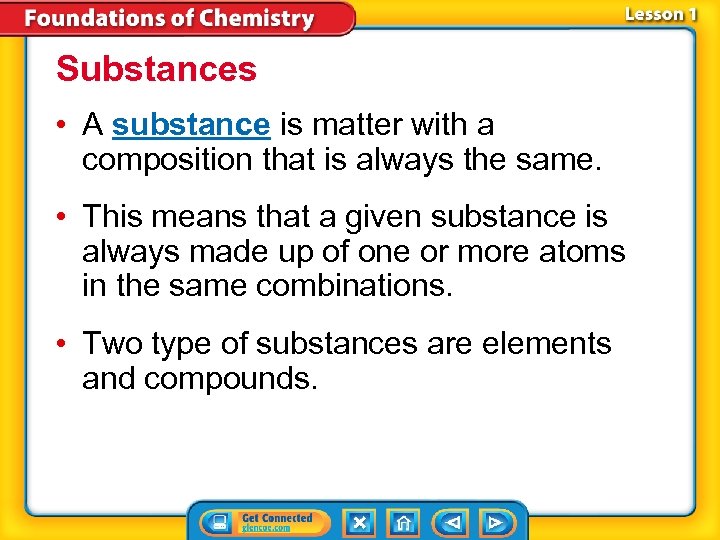 Substances • A substance is matter with a composition that is always the same.