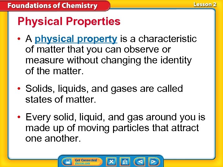 Physical Properties • A physical property is a characteristic of matter that you can