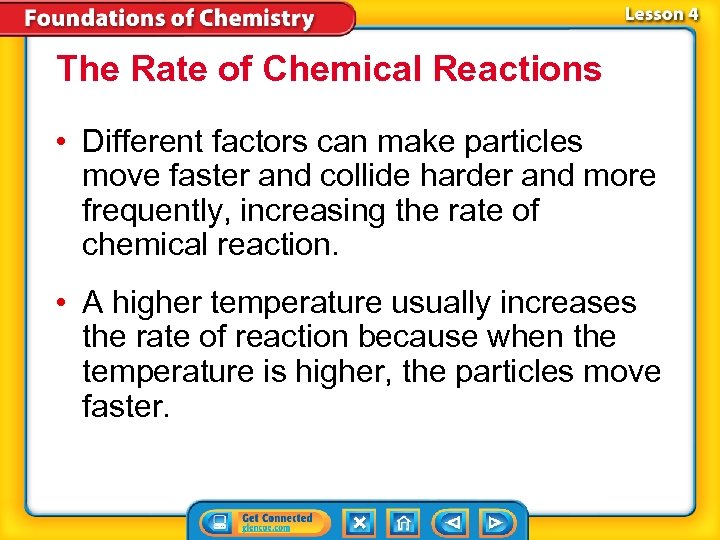 The Rate of Chemical Reactions • Different factors can make particles move faster and