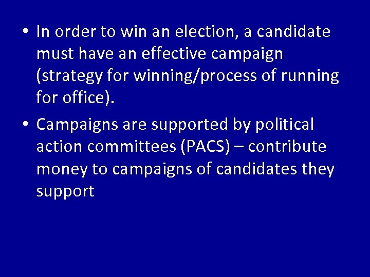  • In order to win an election, a candidate must have an effective