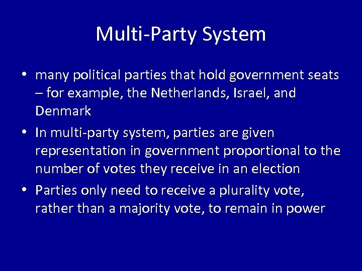 Multi-Party System • many political parties that hold government seats – for example, the