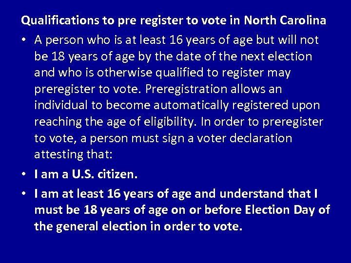 Qualifications to pre register to vote in North Carolina • A person who is