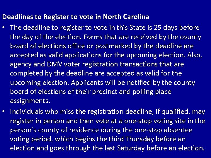 Deadlines to Register to vote in North Carolina • The deadline to register to