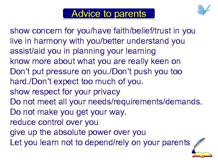 Advice to parents show concern for you/have faith/belief/trust in you live in harmony with