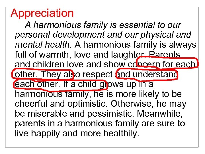 Appreciation A harmonious family is essential to our personal development and our physical and