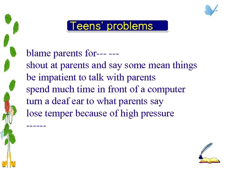 Teens’ problems blame parents for--- --shout at parents and say some mean things be