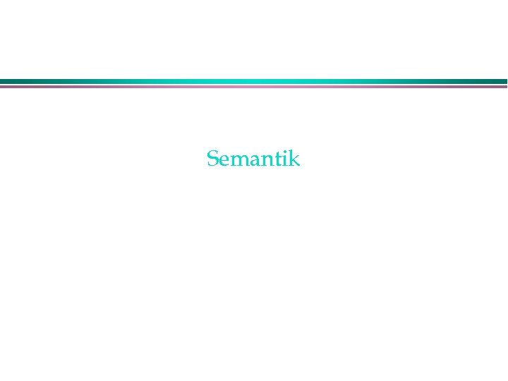 © W. v. Hahn, Uni HH 2002 1 Semantik 