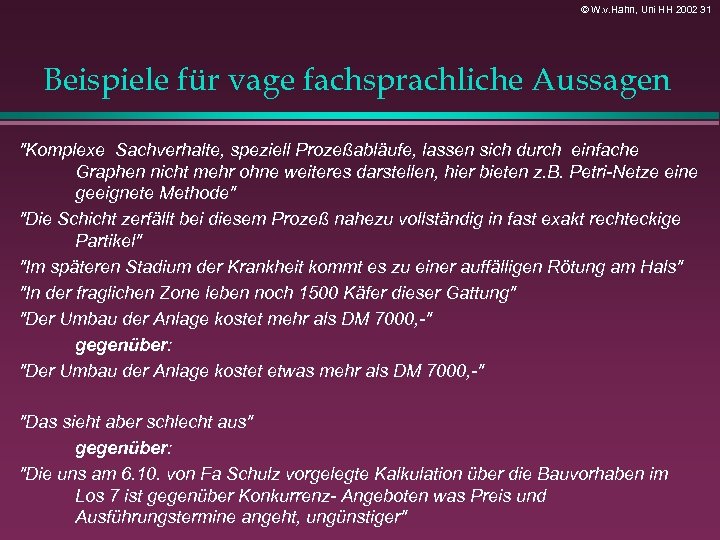 © W. v. Hahn, Uni HH 2002 31 Beispiele für vage fachsprachliche Aussagen 