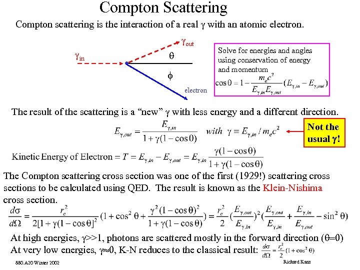 Compton Scattering Compton scattering is the interaction of a real g with an atomic