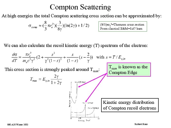 Compton Scattering At high energies the total Compton scattering cross section can be approximated