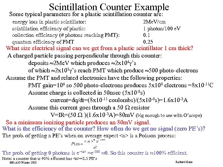 Scintillation Counter Example Some typical parameters for a plastic scintillation counter are: energy loss