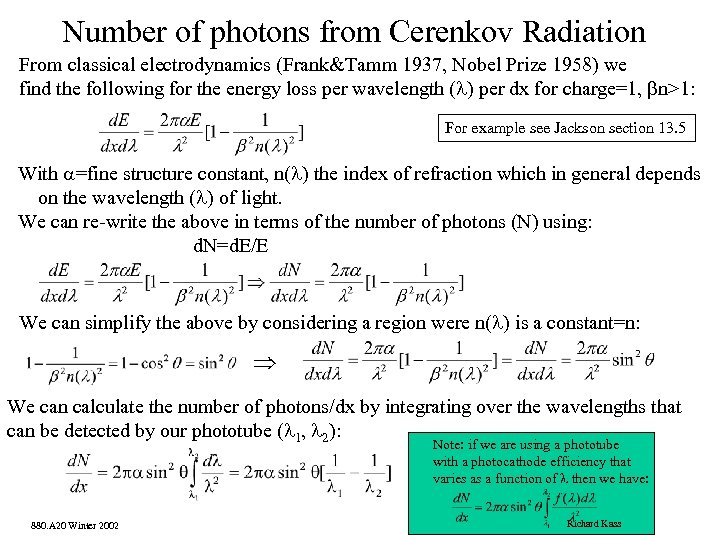 Number of photons from Cerenkov Radiation From classical electrodynamics (Frank&Tamm 1937, Nobel Prize 1958)