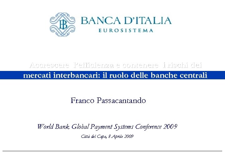 Accrescere l’efficienza e contenere i rischi dei mercati interbancari: il ruolo delle banche centrali