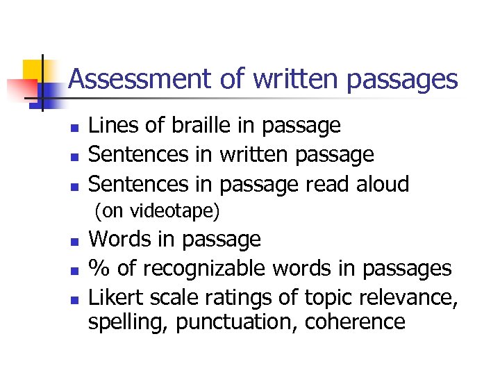Assessment of written passages n n n Lines of braille in passage Sentences in
