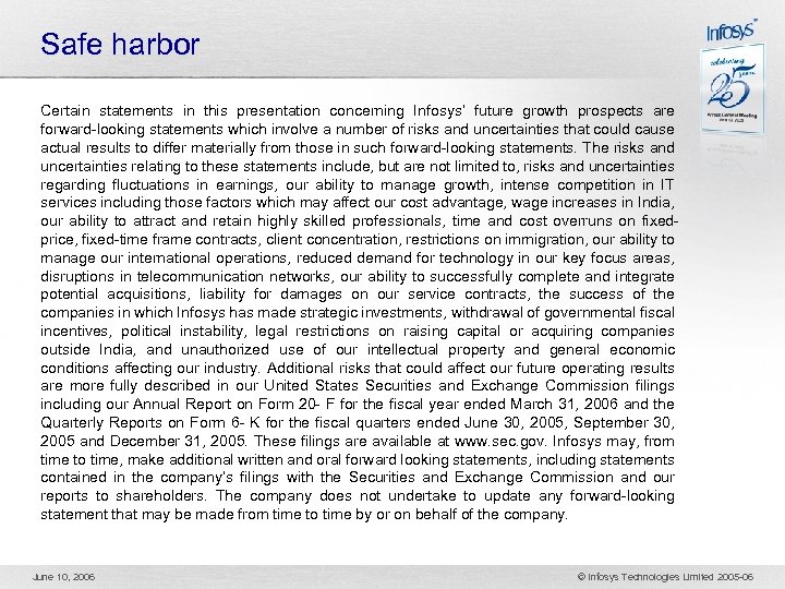 Safe harbor Certain statements in this presentation concerning Infosys’ future growth prospects are forward-looking