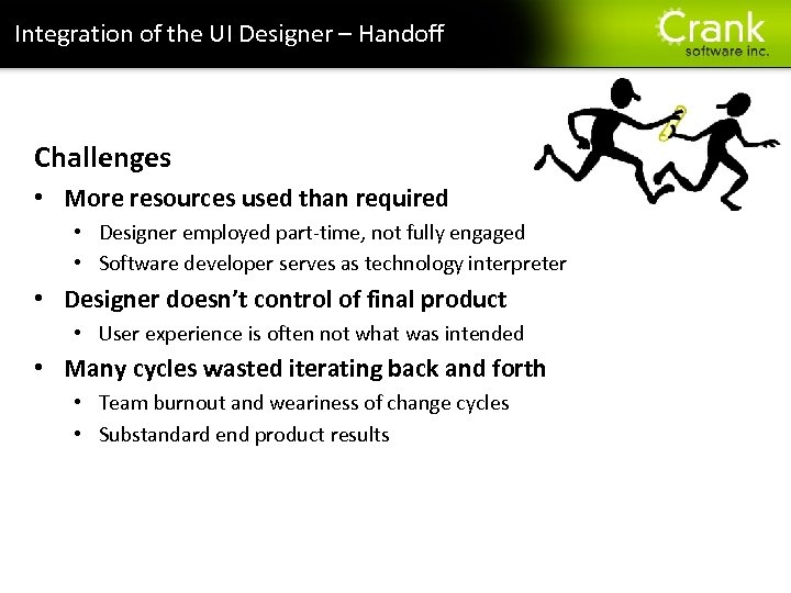 Integration of the UI Designer – Handoff Challenges • More resources used than required