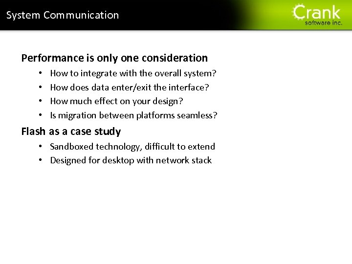 System Communication Performance is only one consideration • • How to integrate with the