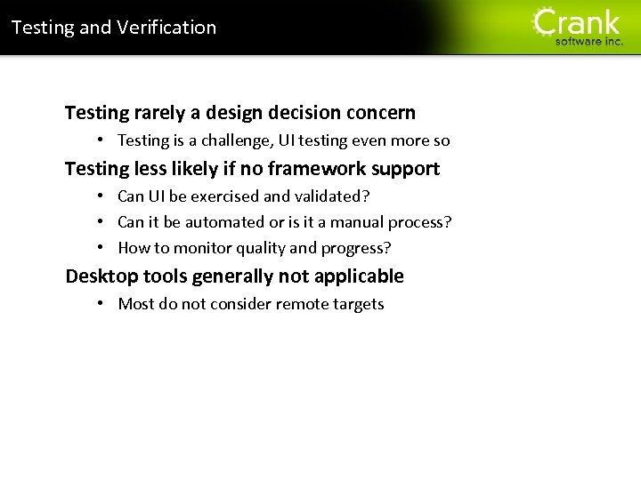 Testing and Verification Testing rarely a design decision concern • Testing is a challenge,