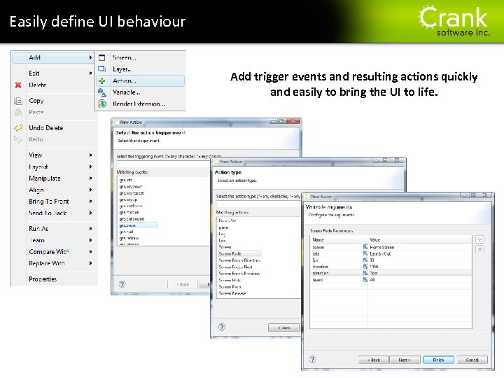 Easily define UI behaviour Section title Add trigger events and resulting actions quickly and