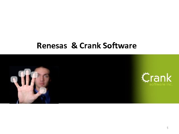 Section title Renesas & Crank Software 3/19/2018 5 5 