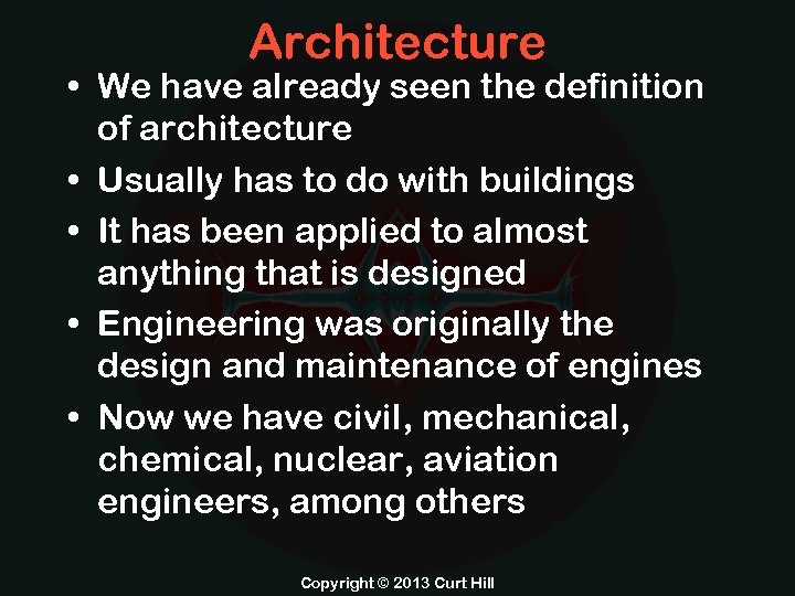 Architecture • We have already seen the definition of architecture • Usually has to