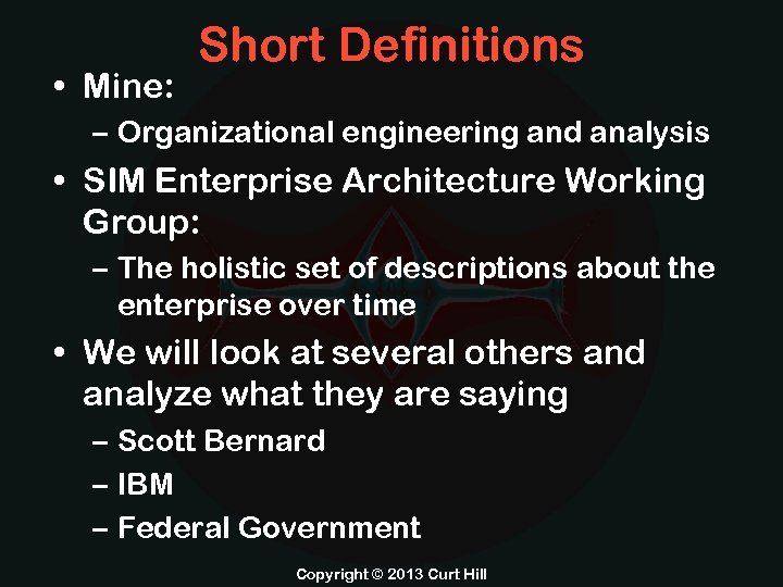  • Mine: Short Definitions – Organizational engineering and analysis • SIM Enterprise Architecture