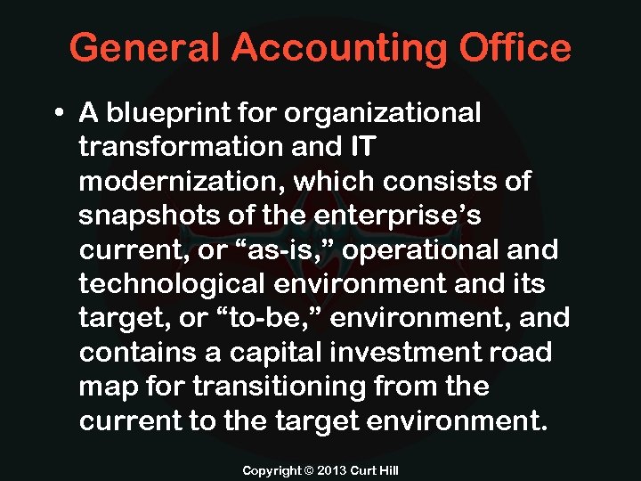 General Accounting Office • A blueprint for organizational transformation and IT modernization, which consists