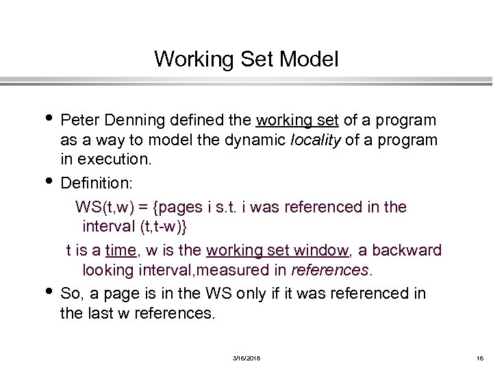 Working Set Model • Peter Denning defined the working set of a program as