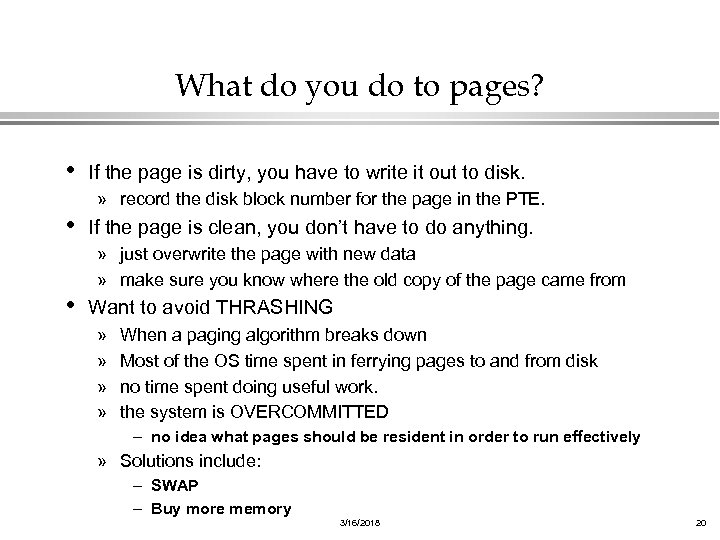 What do you do to pages? • If the page is dirty, you have