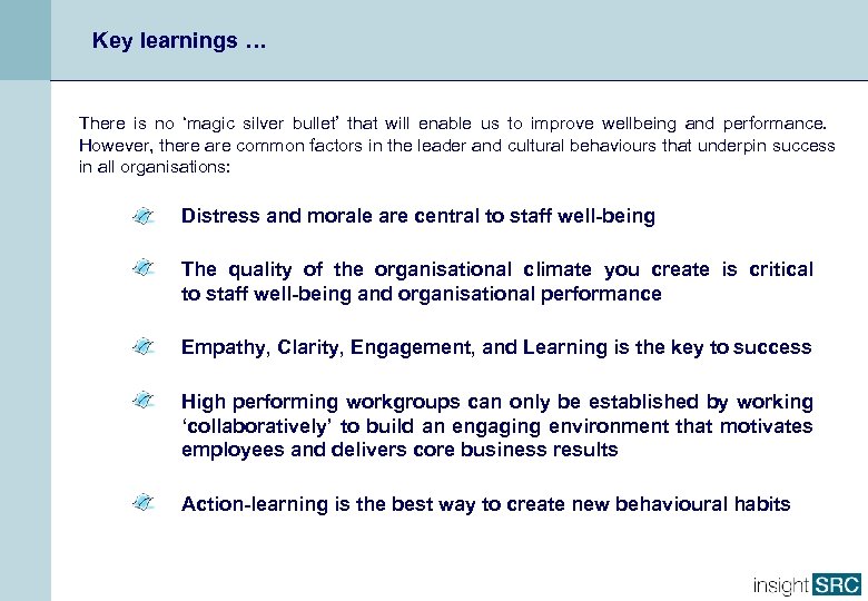 Key learnings … There is no ‘magic silver bullet’ that will enable us to