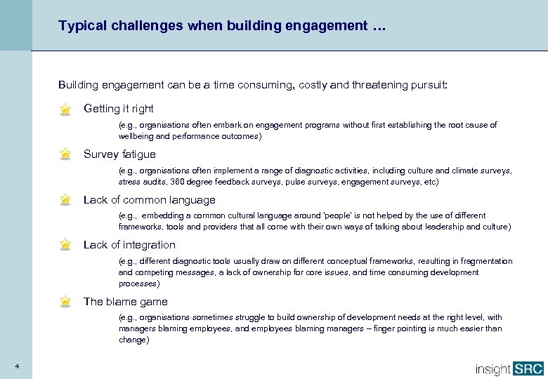 Typical challenges when building engagement … Building engagement can be a time consuming, costly