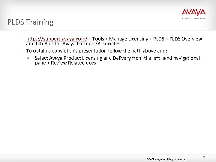 PLDS Training – – https: //support. avaya. com/ > Tools > Manage Licensing >