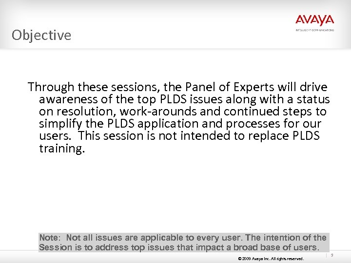 Objective Through these sessions, the Panel of Experts will drive awareness of the top