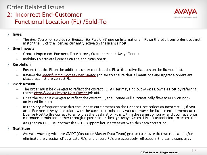 Order Related Issues 2: Incorrect End-Customer Functional Location (FL) /Sold-To 4 Issue: – The