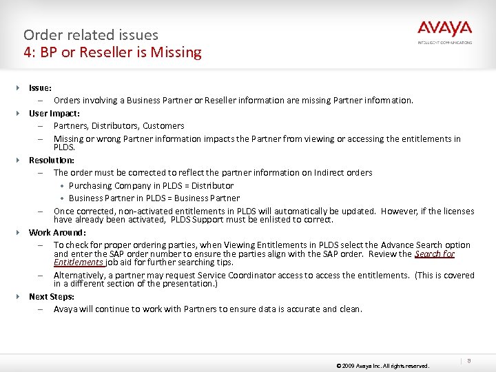 Order related issues 4: BP or Reseller is Missing 4 Issue: – Orders involving