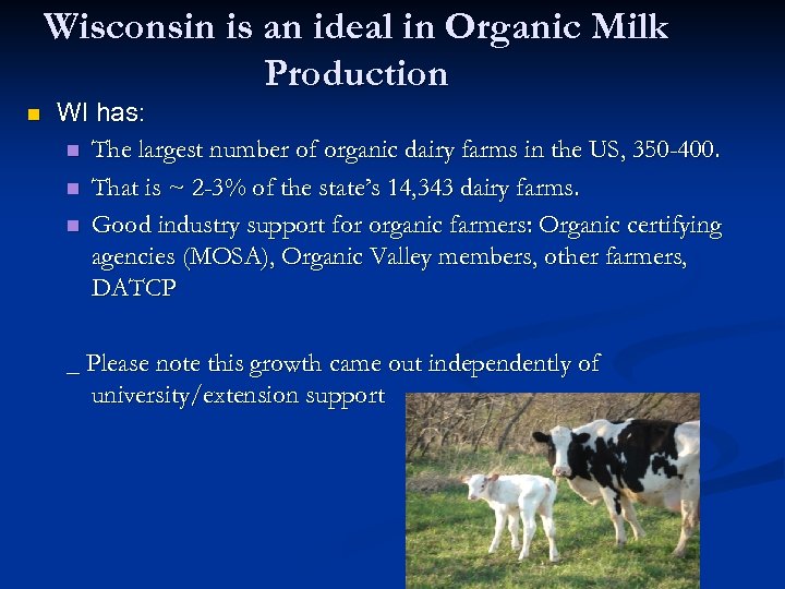 Wisconsin is an ideal in Organic Milk Production n WI has: n The largest